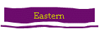 Eastern